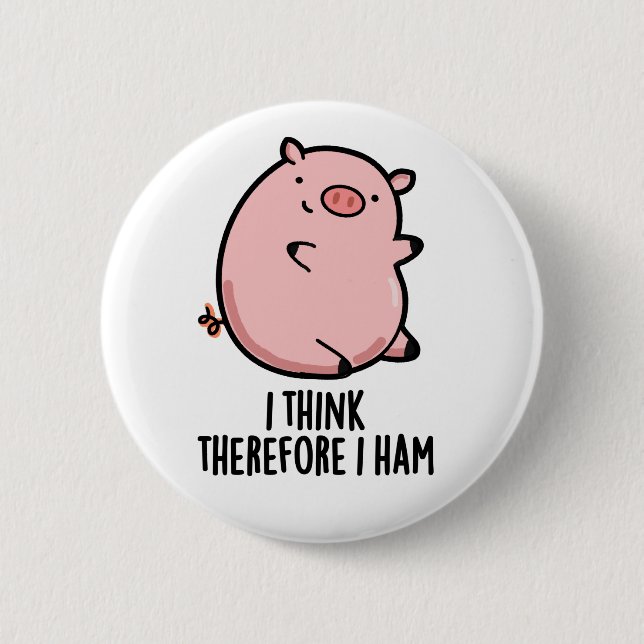 I Think Therefore I Ham Funny Pig Pun  Button (Front)