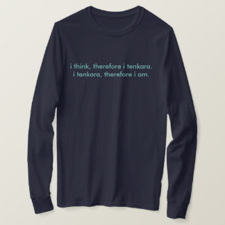 i think, therefore i tenkara long sleeve t T-Shirt