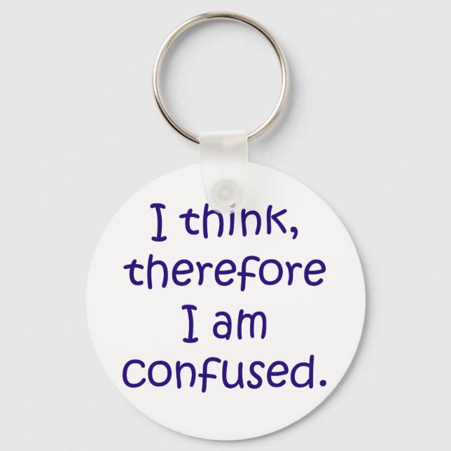 I think, therfore I am confused Keychain (Front)