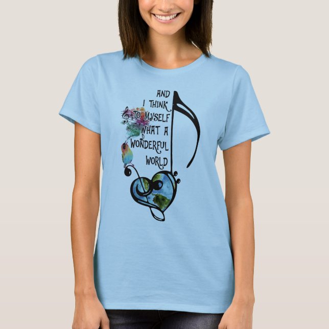 I Think To Myself What A Wonderful World T-Shirt (Front)