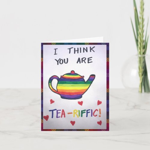 I think you are Tea_riffic Card