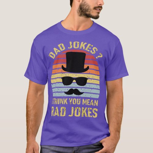 I Think You Mean Rad Jokes 1 T_Shirt
