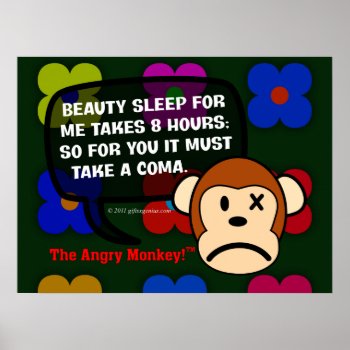 I Think You Need To Get More Beauty Sleep Poster by disgruntled_genius at Zazzle