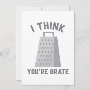 I Think You’re Grate Thank You Card