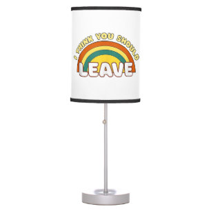 I Think You Should Leave Funny Rainbow Table Lamp