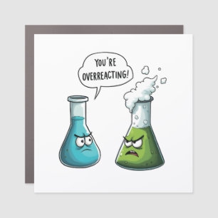  I Think You're Overreacting Funny Nerd Science   Car Magnet