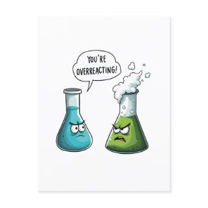 I Think You're Overreacting Funny Nerd Science   Postcard