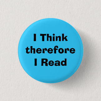 I ThinkthereforeI Read Pinback Button