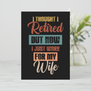 I Thought I Was Retired, Funny Retired Husband Holiday Card