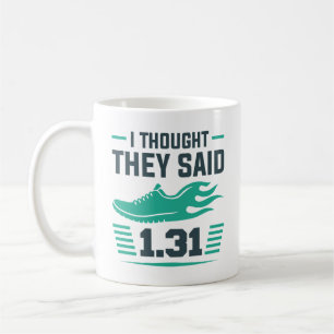 I Thought They Said 1.31 Miles Coffee Mug