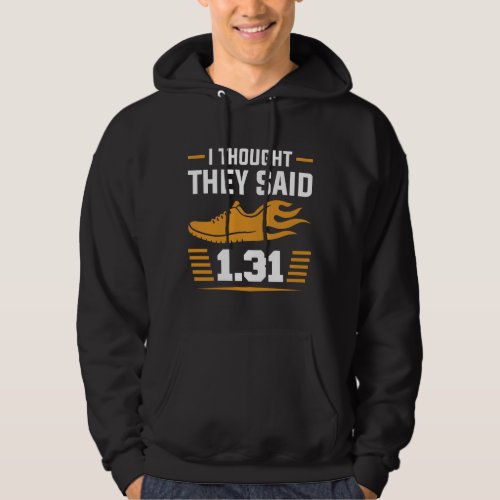 I Thought They Said 131 Miles Hoodie