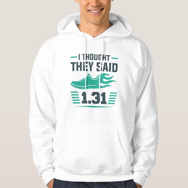 I Thought They Said 1.31 Miles Hoodie (Front)