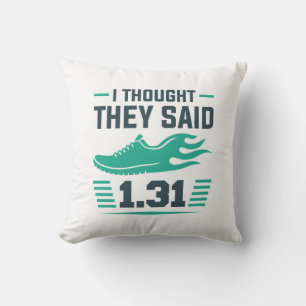 I Thought They Said 1.31 Miles Throw Pillow