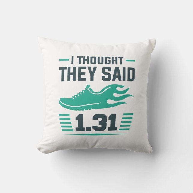 I Thought They Said 1.31 Miles Throw Pillow (Front)
