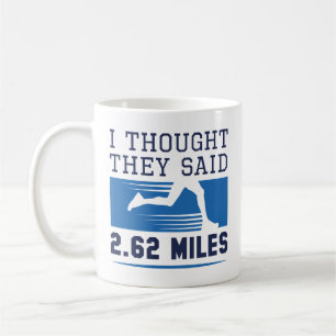 I Thought They Said 2.62 Miles Coffee Mug