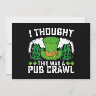 I Thought This Was A Pub Crawl St Patrick's Day Invitation