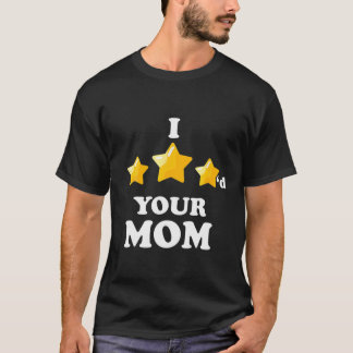 I Three Starred Your Mom Funny Video Gaming T-Shirt