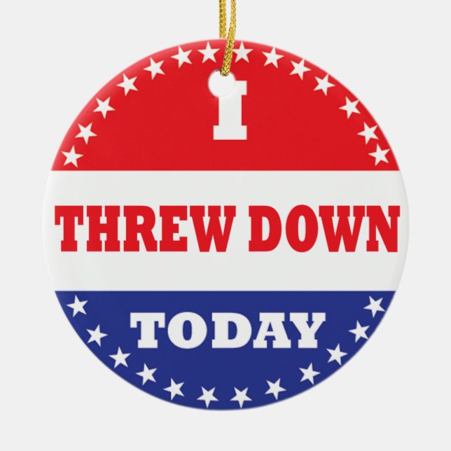 I Threw Down Today Ceramic Ornament (Front)