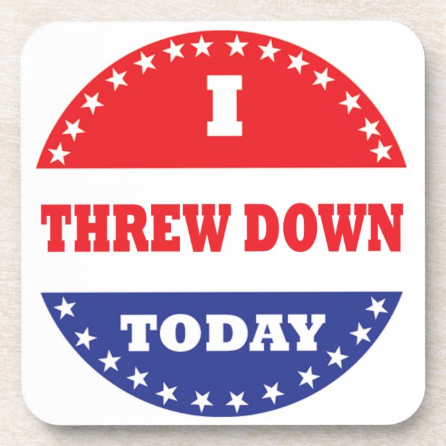 I Threw Down Today Drink Coaster (Front)