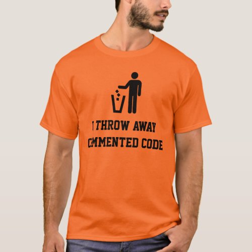 I throw away commented code T_Shirt