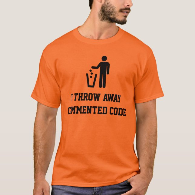 I throw away commented code T-Shirt (Front)