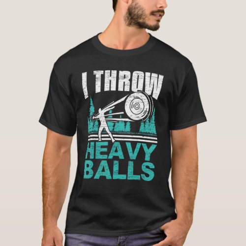I Throw Heavy Balls Track And Field Discus Throw T_Shirt