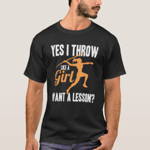 I Throw Like A Girl Track And Field Women Thrower T-Shirt