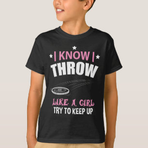I Throw Like A Girl Try To Keep Up Disc Golf T-Shirt