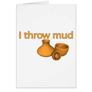 I Throw Mud Cards