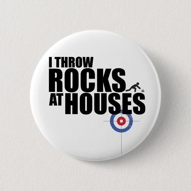 I throw rocks at houses curling pinback button (Front)