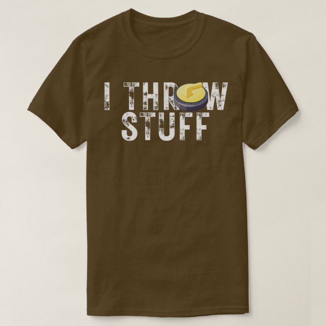 I Throw Stuff Curling Player Funny Curling Stone G T-Shirt (Design Front)