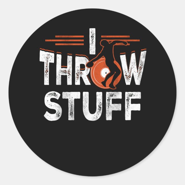 I Throw Stuff Discus Track and Field Athlete Throw Classic Round Sticker (Front)