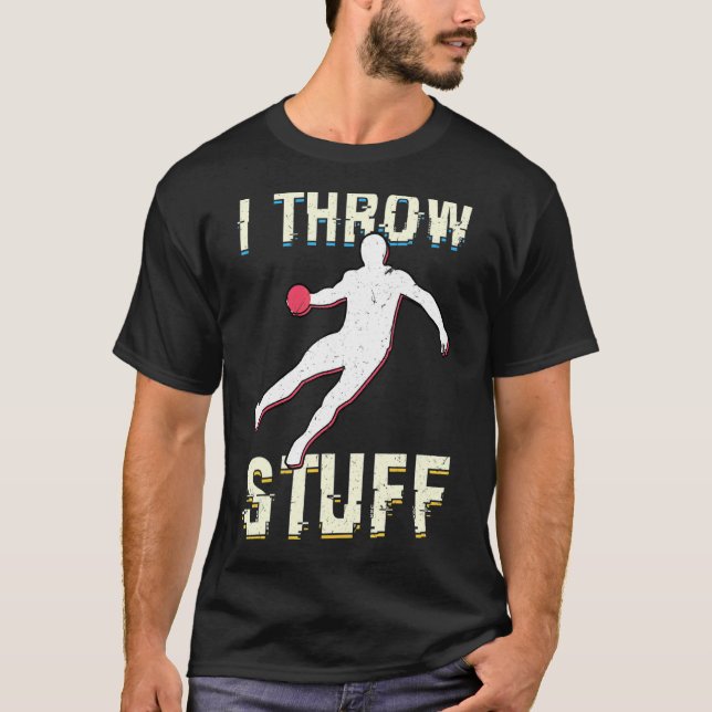 I Throw Stuff Throwing Discus And Shot Put Athlete T-Shirt (Front)