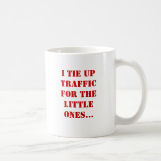 I tie up traffic for the little ones... coffee mug