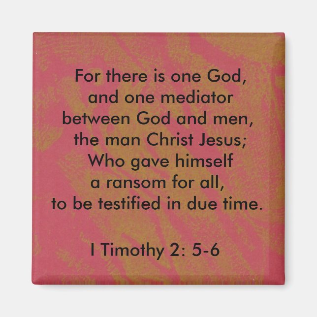 I Timothy 2:5-6 One God  Magnet (Front)