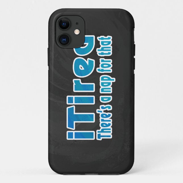 I Tired There's a Nap for That Case-Mate iPhone Case (Back)
