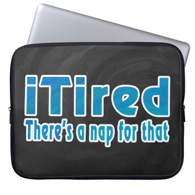 I Tired There's a Nap for That Laptop Sleeve (Front)