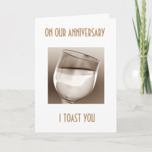 I TOAST "YOU" ON "OUR ANNIVERARY CARD