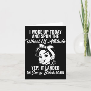 I Today Woke Up Spun Wheel Attitude Card