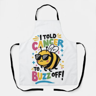 I Told Cancer to Buzz off Apron