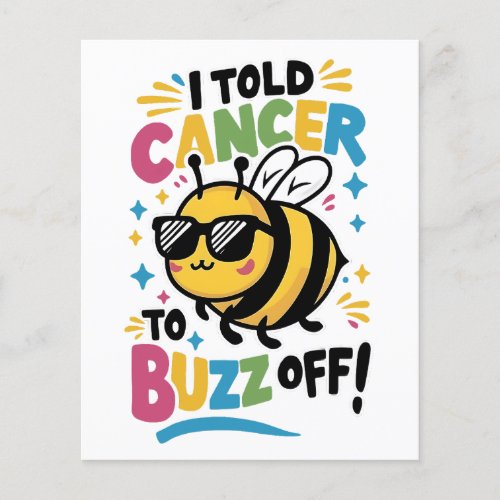 I Told Cancer to Buzz off  Flyer