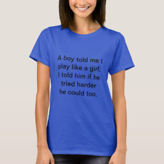 I Told Him T-Shirt