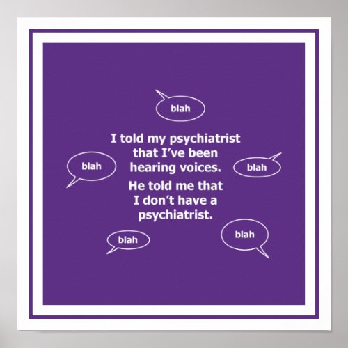 I told my psychiatrist poster