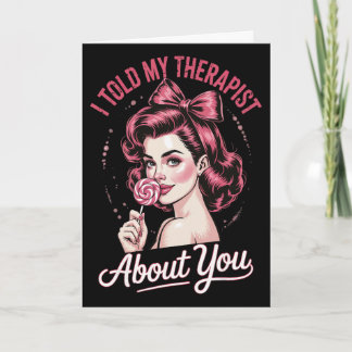 I Told My Therapist About You _2 Card