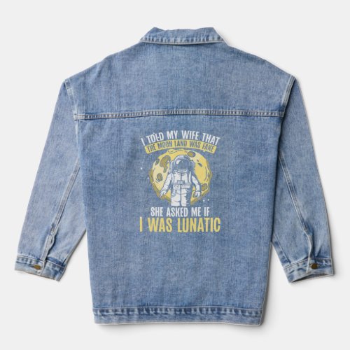 I Told My Wife That The Moon Landing Was Fake Spac Denim Jacket