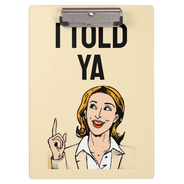 I Told Ya Clipboard (Front)