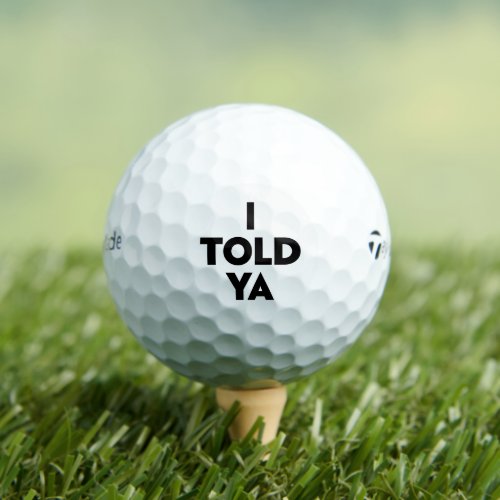 I Told Ya Golf Balls