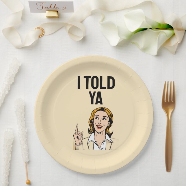 I Told Ya Paper Plate  (Wedding)