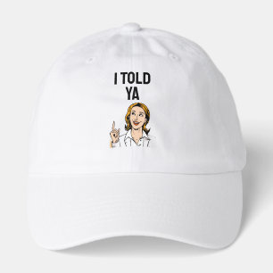 I Told Ya Trucker Hat