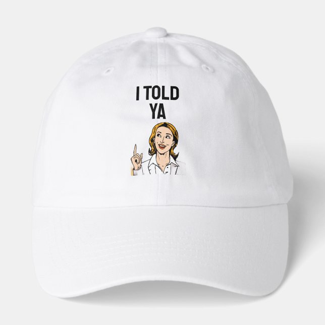 I Told Ya Trucker Hat (Front)